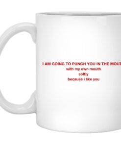 I Am Going To Punch You In The Mouth Mugs 1