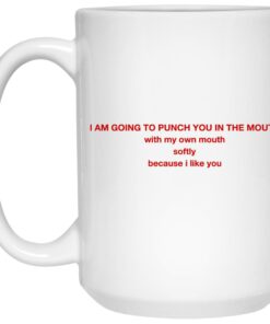 I Am Going To Punch You In The Mouth Mugs 1 I Am Going To Punch You In The Mouth Mugs 2