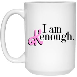 I Am Kenough Ken Enough Mug Barbie 3