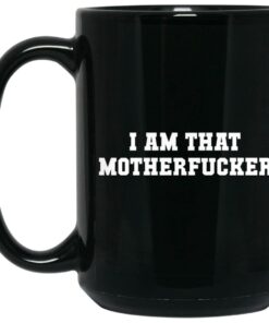 I Am That Motherf-cker Mugs 1 I Am That Motherf cker Mugs 2