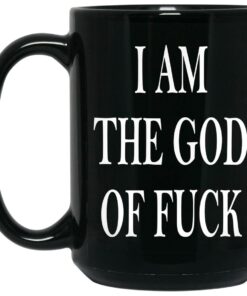 I Am The God Of Fuck Mugs 2