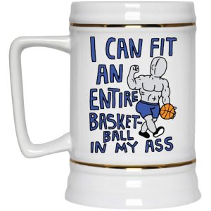 I Can Fit An Entire Basketball In My Ass Mugs 4