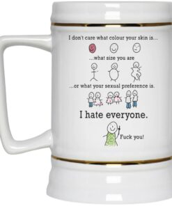 I Don’t Care What Colour Your Skin Is Mug 3 I Don't Care What Colour Your Skin Is Mug 4