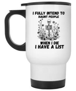 I Fully Intend To Haunt People When I Die I Have A List Mug 2
