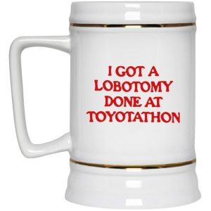 I Got A Lobotomy Done At Toyotathon Mugs 3