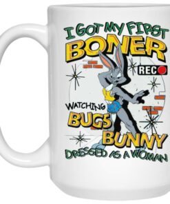 I Got My First Boner Watching Bugs Bunny Dressed As A Woman Mugs 2