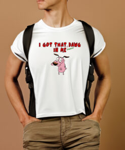I Got That Cowardly Dawg In Me Shirts 1 I Got That Cowardly Dawg In Me Shirts 2