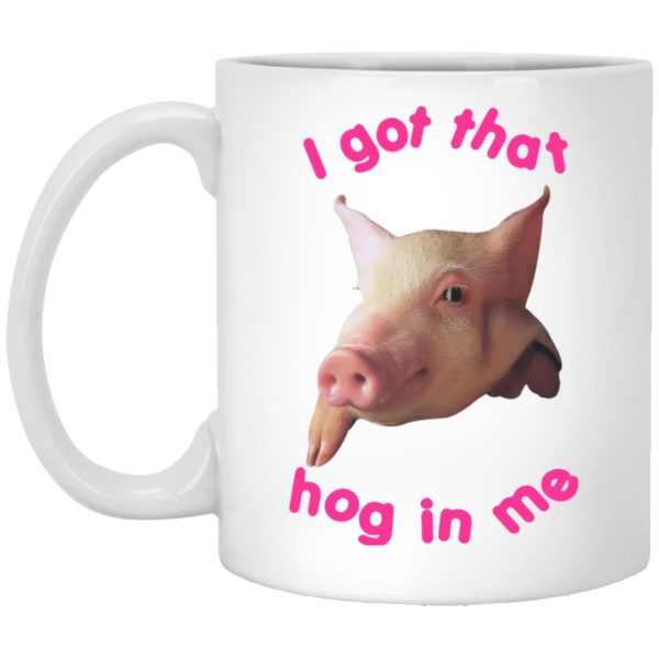 I Got That Hog In Me Mugs