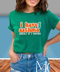 I Have Asthma Sorry If I Cough T Shirt 2