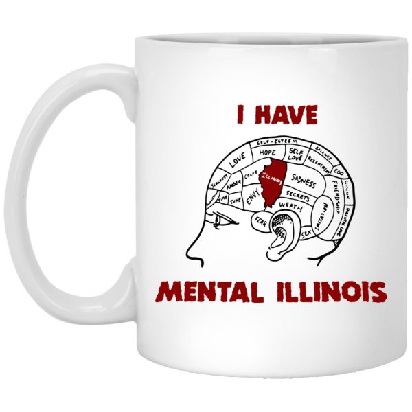 I Have Mental Illinois Mugs