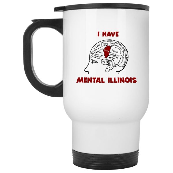 I Have Mental Illinois Mugs