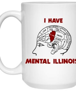 I Have Mental Illinois Mugs 2 I Have Mental Illinois Mugs 3