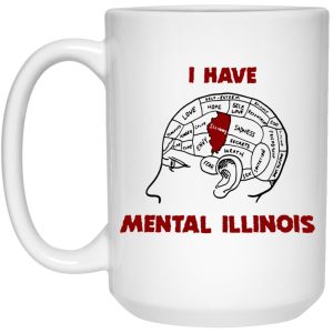 I Have Mental Illinois Mugs 3