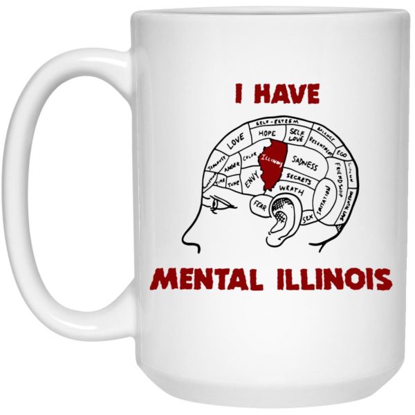 I Have Mental Illinois Mugs