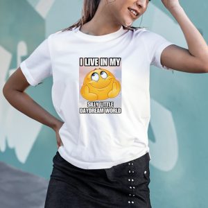 I Live In My Silly Little Daydream World T Shirt 2