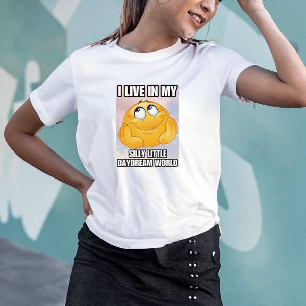 I Live In My Silly Little Daydream World T-Shirt