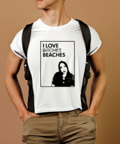 I Love Bitches Beaches T-Shirt 1 I Love Bitches Beaches T Shirt 2