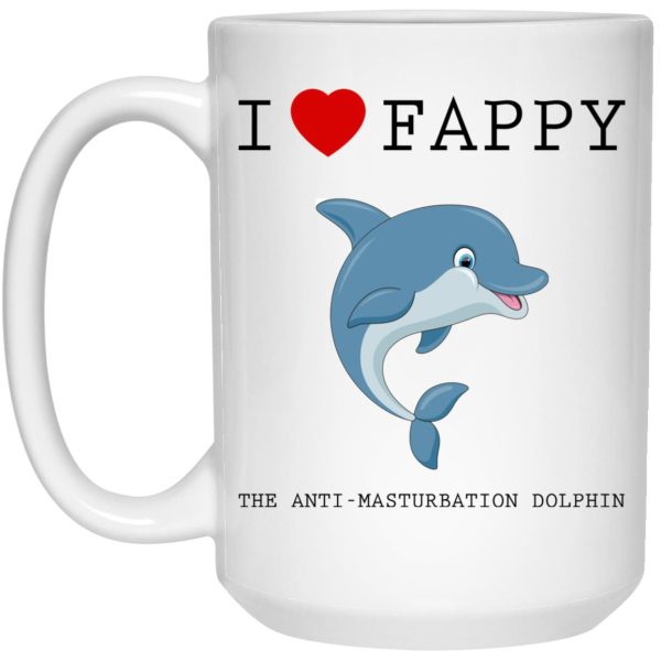 I Love Fappy The Anti-Masturbation Dolphin Mugs