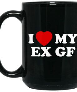 I Love My Ex GF Mugs 1 I Love My Ex GF Mugs 2