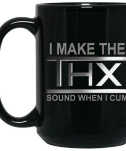 I Make The THX Sound When I Cum Mugs 1 I Make The THX Sound When I Cum Mugs 2