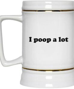 I Poop A Lot Mugs 2 I Poop A Lot Mugs 3
