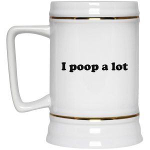 I Poop A Lot Mugs 3