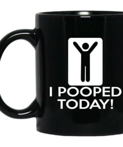 I Pooped Today Mugs 1