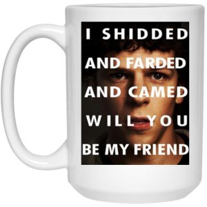 I Shidded And Farded And Camed Will You Be My Friend Mugs 3