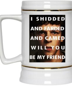 I Shidded And Farded And Camed Will You Be My Friend Mugs 3 I Shidded And Farded And Camed Will You Be My Friend Mugs 4