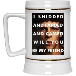 I Shidded And Farded And Camed Will You Be My Friend Mugs 4