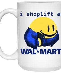 I Shoplift At Walmart Mugs 2 I Shoplift At Walmart Mugs 3