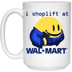 I Shoplift At Walmart Mugs 3