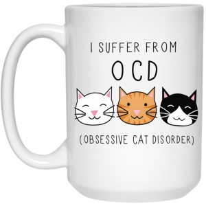 I Suffer From OCD Obsessive Cat Disorder Mug 3