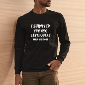 I Survived The NYC Earthquake April 5th 2024 New York Shirts 2