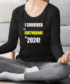 I Survived To Earthquake Of 2024 Shirts 1