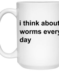 I Think About Worms Every Day Mugs 1 I Think About Worms Every Day Mugs 2