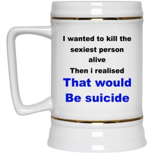 I Wanted To Kill The Sexiest Person Alive Mugs 4