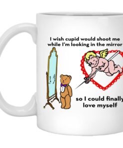 I Wish Cupid Would Shoot Me So I Could Finally Love Myself Mugs 1
