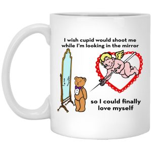 I Wish Cupid Would Shoot Me So I Could Finally Love Myself Mugs 1