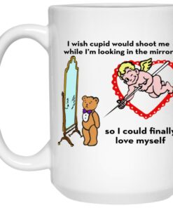 I Wish Cupid Would Shoot Me So I Could Finally Love Myself Mugs 2