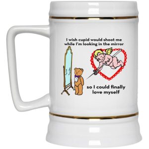 I Wish Cupid Would Shoot Me So I Could Finally Love Myself Mugs 3