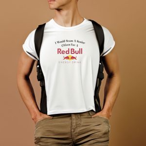 I Would Scam A Senior Citizen For A Red Bull T-Shirt