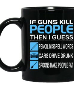 If Guns Kill People Then I Guess Pencil Misspell Words Mugs 1