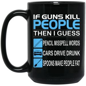 If Guns Kill People Then I Guess Pencil Misspell Words Mugs 2