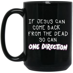 If Jesus Can Come Back From The Dead So Can One Direction Mugs 2