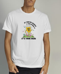If You're Happy And You Know It Shirts 1
