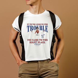 If You're Looking For Trouble Korbe Otis You Came To The Right Place Florida Softball T Shirt 2