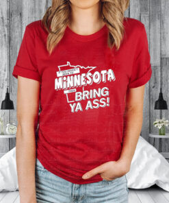 If You Haven’t Been To Minnesota Then Bring Your Ass T-Shirt 1 If You Haven't Been To Minnesota Then Bring Your Ass T Shirt 2