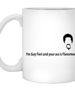 Im Guy Fieri And Your Ass Is Flavortown Mugs 1
