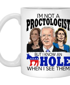 Im Not A Proctologist But I Know An Asshole When I See Them Mugs 1